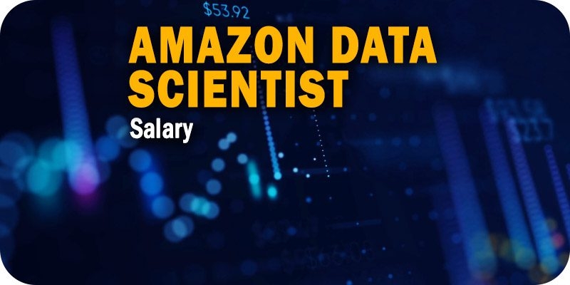2023 Amazon Data Scientist Salary Expectations In The US