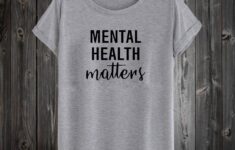 Mental Health Matters T Shirt